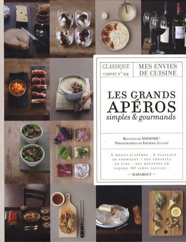 Les grands apéros simples et gourmands : Classique carnet n°2 - Fred Lucano