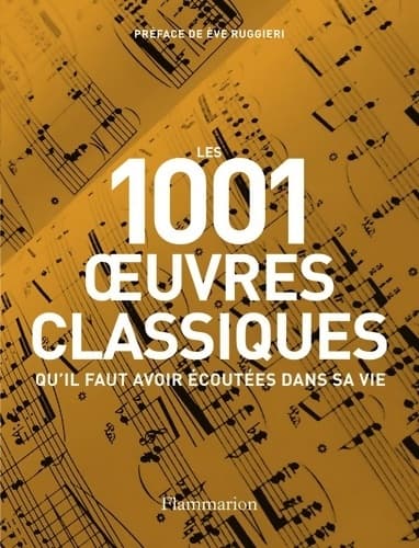 Les 1 001 oeuvres classiques qu'il faut avoir écoutées dans sa vie - Collectif